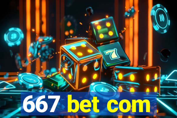 667 bet com